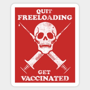 Quit Freeloading, Get Vaccinated (white) Sticker